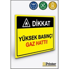 ZiPrinter Dikkat Yüksek Basınç! Gaz Hattı! Isg Uyarı Levhası Dekota 15X21 cm
