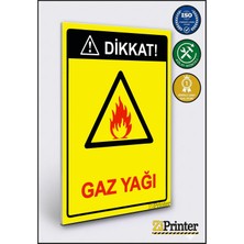 ZiPrinter Dikkat! Gaz Yağı Isg Uyarı Levhası Dekota 15X21 cm