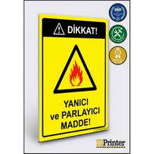 ZiPrinter Dikkat! Yanıcı ve Parlayıcı Madde! Isg Uyarı Levhası Dekota 15X21 cm