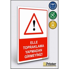 ZiPrinter Elle Topraklama Yapmadan Girmeyiniz! Isg Uyarı Levhası Dekota 15X21 cm