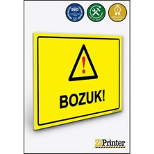 ZiPrinter Bozuk! Isg Uyarı Levhası Dekota 15X21 cm