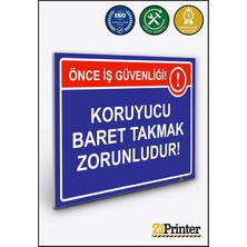 ZiPrinter Koruyucu Baret Takmak Zorunludur Isg Uyarı Levhası Dekota 15X21 cm