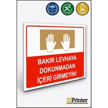 ZiPrinter Bakır Levhaya Dokunmadan Içeri Girmeyin! Isg Uyarı Levhası Dekota 15X21 cm