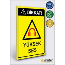 ZiPrinter Dikkat! Yüksek Ses Isg Uyarı Levhası Dekota 15X21 cm