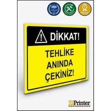 ZiPrinter Dikkat Tehlike Anında Çekiniz Isg Uyarı Levhası Dekota 15X21 cm