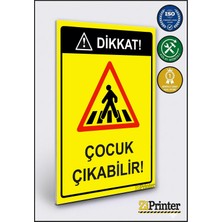 ZiPrinter Dikkat! Çocuk Çıkabilir! Isg Uyarı Levhası Dekota 15X21 cm
