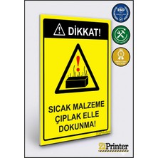 ZiPrinter Dikkat! Sıcak Malzeme Çıplak Elle Dokunma! Isg Uyarı Levhası Dekota 15X21 cm