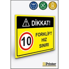 ZiPrinter Dikkat! 10 Forklift Hız Sınırı Isg Uyarı Levhası Dekota 15X21 cm