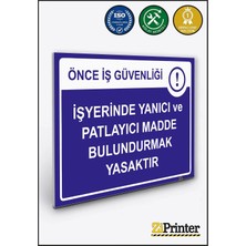 ZiPrinter Önce Iş Güvenliği Iş Yerinde Yanıcı ve Patlayıcı Madde Isg Uyarı Levhası Dekota 15X21 cm