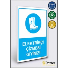 ZiPrinter Elektrikçi Çizmesi Giyiniz! Isg Uyarı Levhası Dekota 15X21 cm