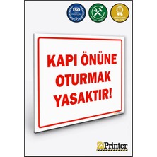 ZiPrinter Kapı Önüne Oturmak Yasaktır Isg Uyarı Levhası Dekota 15X21 cm