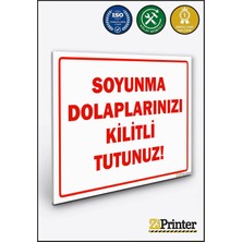 ZiPrinter Soyunma Dolaplarınızı Kilitli Tutunuz Isg Uyarı Levhası Dekota 15X21 cm
