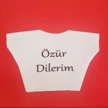 Uravas Store Özür Dilerim Yazılı Peluş Oyuncak Tişörtü