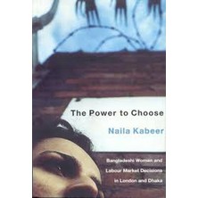 Verso Books The Power To Choose - Bangladeshi Women And Labor Market Decisions In London And Dhaka Naila Kabeer