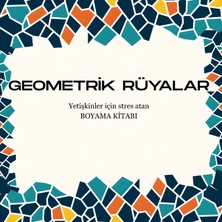 M&H Coloring Geometrik Rüyalar - 21X21 cm Boyama Kitabı, Çocuk ve Yetişkinler Için