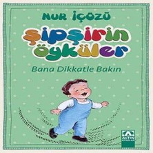 Renas Store Şipşirin Öyküler - Bana Dikkatle Bakın