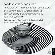 Renas Store Schopenhauer-Mutlu Bir Hayat Olanaksızdır; Insanın Başarabileceği Şey Kahramanca Bir Hayattı