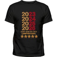 Efendioğlu Design 2023-2024-2025-2026 Dört Sene Üst Üste Şampiyon Olduk Baskılı T-Shirt