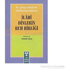 Die Geistige Einheirt Der Offenbarungsreligionen: İlahi Dinlerin Ruh Birliği