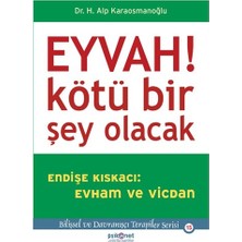 Psikonet Yayınları Eyvah! Kötü Bir Şey Olacak  Endişe Kıskacı: Evham ve Vicdan