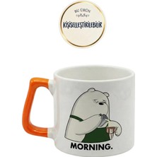 Desene Bak Morning Yazılı Baskılı Seramik Hediye Kupa Bardak Kişiye Özel Kişiselleştirilebilir
