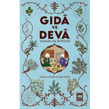 Ötüken Neşriyat Gıda ve Deva - Osmanlıda Bitkiler / Osman Süreyya Kocabaş