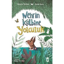 Timaş Çocuk Nehrin Kalbine Yolculuk - Valeria Tentoni