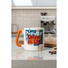 Desene Bak Never Give Up Yazılı Kupa Bardak - Motivasyon Tasarım Baskılı Seramik Hediye Kupa Bardak