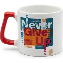 Desene Bak Never Give Up Yazılı Kupa Bardak - Motivasyon Tasarım Baskılı Seramik Hediye Kupa Bardak