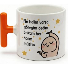 Desene Bak Ne Halim Varsa Göreyim Dedim Baktım Her Halim Müthiş Yazılı Kupa Hediye