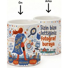 Desene Bak Anneler Günü Özel Tasarım Sınırlı Sayıda Kupa Bardak Tasarımı Kişiye Özel - Annem Bizim Süper Kahramanımız Değerli Hediye Kupa Bardak