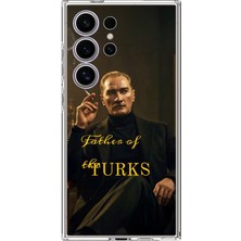 TechTree Samsung Galaxy S24 Ultra Uyumlu Atatürk Father Of The Turks Baskılı Silikon Kılıf