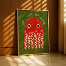 Ninastore Ahtapot Sanat Baskısı - Sadece Yüzmeye Devam Et Posteri - Dopamin Dekoru - Kıyı Denizcilik Duvar