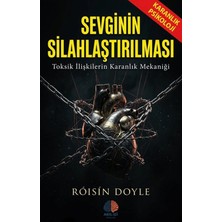 Akıl İzi Yayınları Sevginin Silahlaştırılması Karanlık Psikoloji