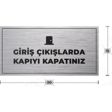 Azresa Giriş Çıkışlarda Kapıyı Kapatınız Yazılı - Metal - Gümüş Renk - Kapı Isimliği - 30X15 cm