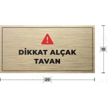 Azresa Dikkat Alçak Tavan Yazılı - Metal - Gold Renk - Kapı Isimliği - 20X10 cm