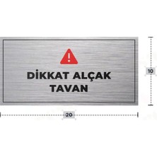 Azresa Dikkat Alçak Tavan Yazılı - Metal - Gümüş Renk - Kapı Isimliği - 20X10 cm