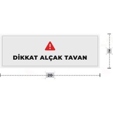 Azresa Dikkat Alçak Tavan Yazılı - Metal - Beyaz Renk - Kapı Isimliği - 20X7 cm