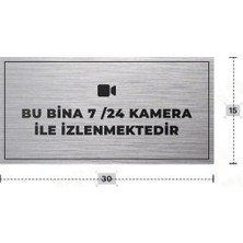Azresa Bu Bina 7 /24 Kamera Ile Izlenmektedir Yazılı - Metal - Gümüş Renk - Kapı Isimliği - 30X15 cm