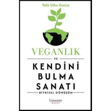 Veganlık ve Kendini Bulma Sanatı - Yeliz Utku Konca