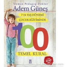 Timaş Yayınları TİMAŞ BASIM 7-14 Yaş Dönemi Çocuk Eğitiminde 100 Temel Kural - Adem Güneş Kitabı