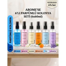 Arome' Se 6'lı Kolonya Seti 60 ml x 6 Adet - Şakayık, Lavanta, Mandalina, Okyanus, Ice, Yasemin