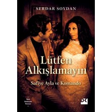 Doğan Kitap Lütfen Alkışlamayın - Safiye Ayla ve Komando