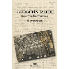 Alden Yayınları Gurbetin Izleri - Kara Trenden Tramvaya