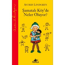Pegasus Yayınları Astrid Lindgren'den Şamatalı Köy'De Neler Oluyor? (Ciltli) Masal & Öykü 120 Sayfa Türkçe Çocuk Kitabı
