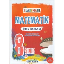 Okyanus Yayınları 8. Sınıf Classmate Matematik Soru Bankası Hedef Yaş Grubu: Ortaokul Öğrencileri