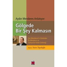 Elips Kitap Gölgede Bir Şey Kalmasın Son Menderes'in Gözünden Ilk Menderes ve Türkiye'de Darbe Geleneği