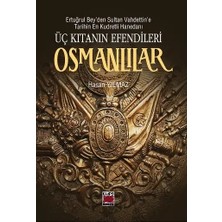 Elips Kitap Ertuğrul Bey’den Sultan Vahdettin’e Tarihin En Kudretli Hanedanı - Üç Kıtanın Efendileri Osmanlılar