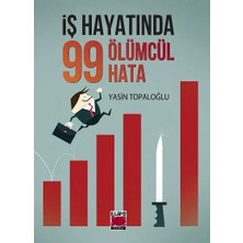 Elips Kitap Iş Hayatında 99 Ölümcül Hata (Ciltsiz)