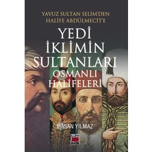 Elips Kitap Yavuz Sultan Selim'den Halife Abdülmecit'e Yedi Iklimin Sultanları Osmanlı Halifeleri